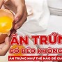 Ăn Lòng Đỏ Trứng Có Béo Không