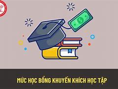 Quy Định Về Học Bổng Khuyến Khích Học Tập